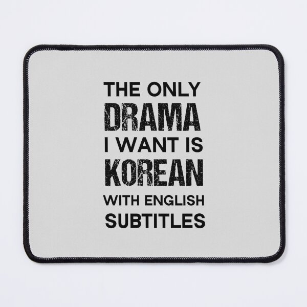 Item preview, The Only Drama I Want Is Korean With English Subtitles, Drama Gift, Korean Style, K Drama Lover designed and sold by Beinfashion.