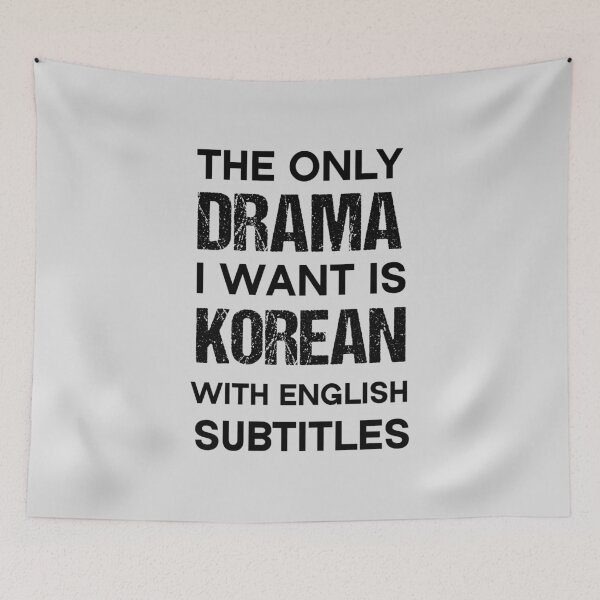 Item preview, The Only Drama I Want Is Korean With English Subtitles, Drama Gift, Korean Style, K Drama Lover designed and sold by Beinfashion.