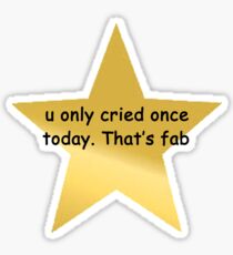 u only cried once Sticker