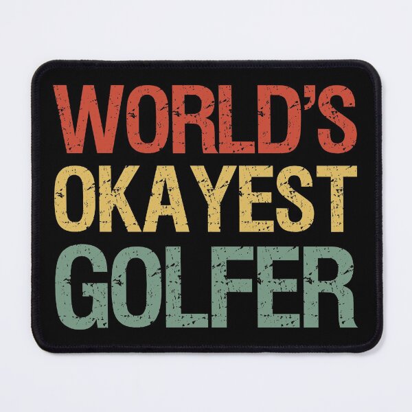 Item preview, World's Okayest Golfer I designed and sold by Lemon Pepper.