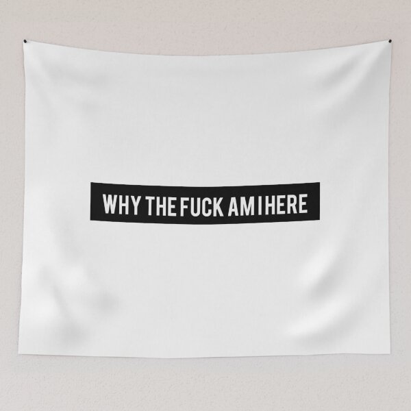 Item preview, Why the fuck am i here ! designed and sold by AyateeArt.