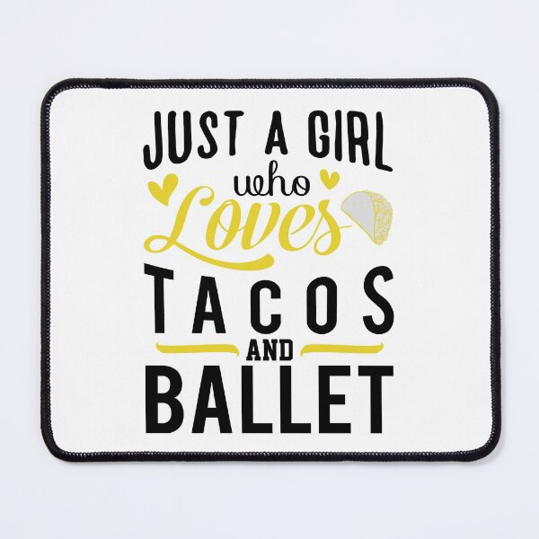 Item preview, Just a Girl Who Loves Tacos and Ballet - Cute Girly Ballet Dancer Design Gift Idea For Ballerina designed and sold by Prince - Bestseller ★★★★★.