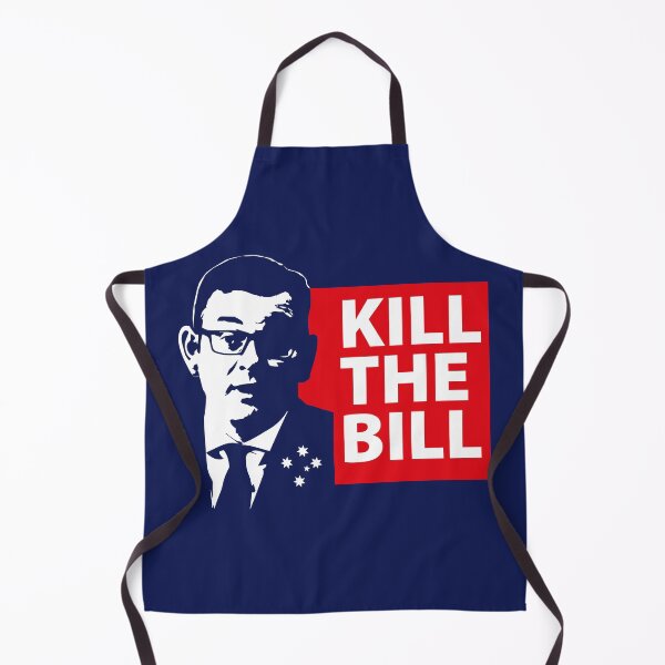 Item preview, Kill the bill Dan Andrews Melbourne Victoria designed and sold by Bubsart78.
