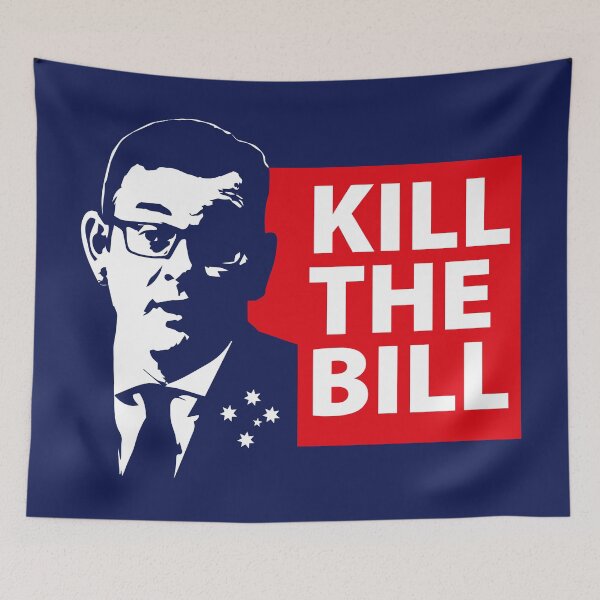 Item preview, Kill the bill Dan Andrews Melbourne Victoria designed and sold by Bubsart78.