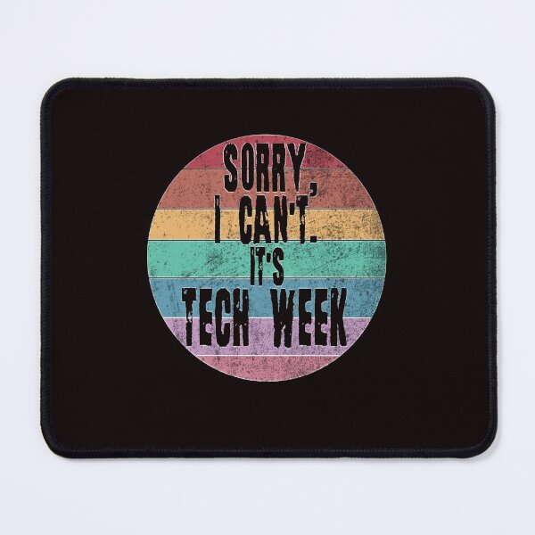 Item preview, Sorry I can't it's Tech Week. Theater Nerd, Actor, Theater lover.  designed and sold by Timeforplay.