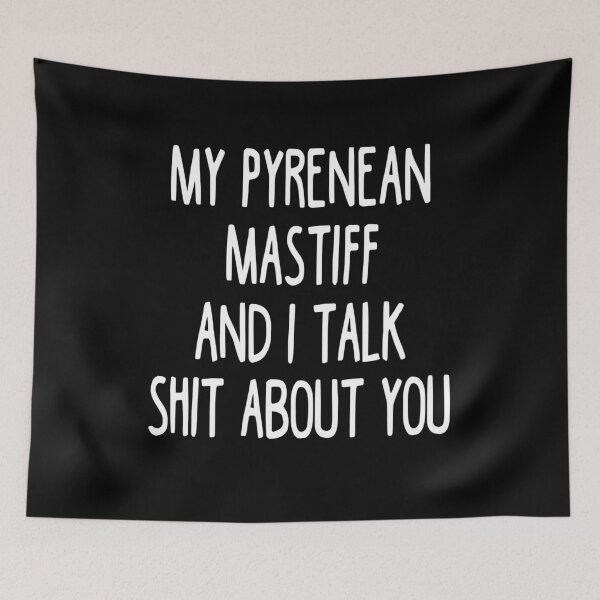 Item preview, My Pyrenean Mastiff And I Talk Shit About You designed and sold by clickmostro.