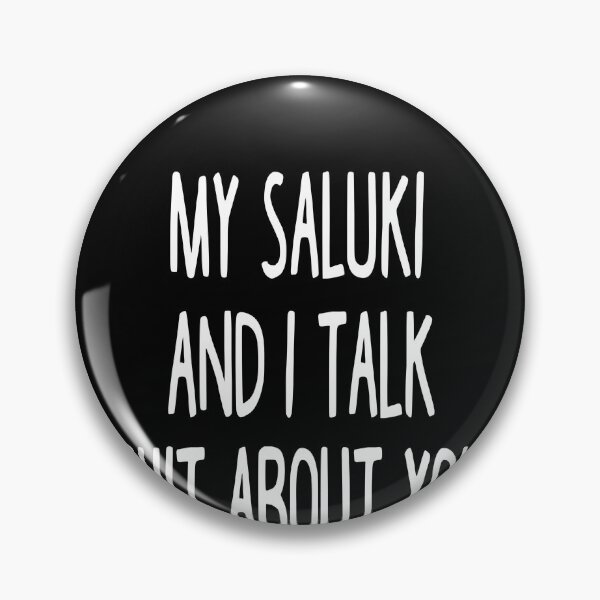 Item preview, My Saluki And I Talk Shit About You designed and sold by clickmostro.