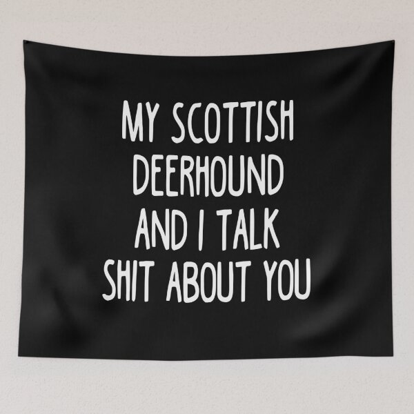 Item preview, My Scottish Deerhound And I Talk Shit About You designed and sold by clickmostro.
