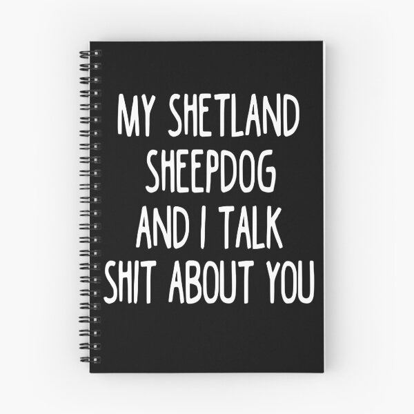 Item preview, My Shetland Sheepdog And I Talk Shit About You designed and sold by clickmostro.