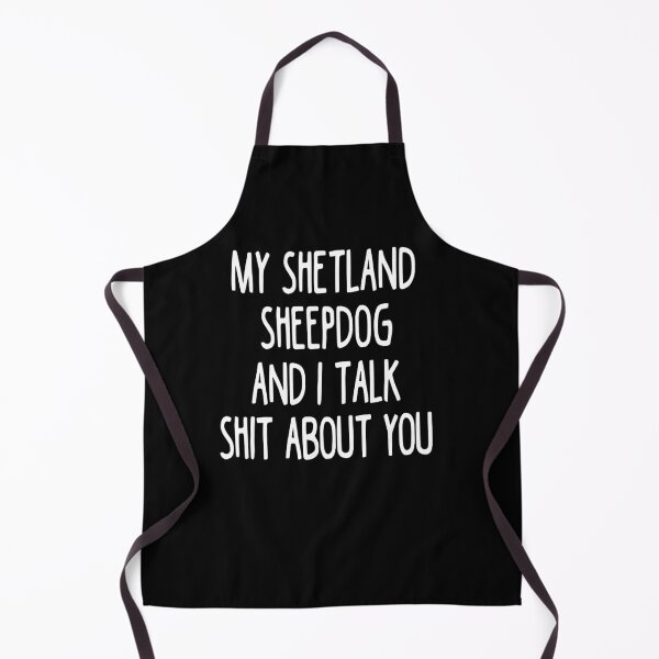 Item preview, My Shetland Sheepdog And I Talk Shit About You designed and sold by clickmostro.