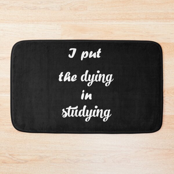 Item preview, I put the dying in studying :cute family gift idea for mom, dad & siblings designed and sold by OUAID.