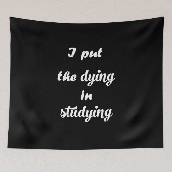 Item preview, I put the dying in studying :cute family gift idea for mom, dad & siblings designed and sold by OUAID.
