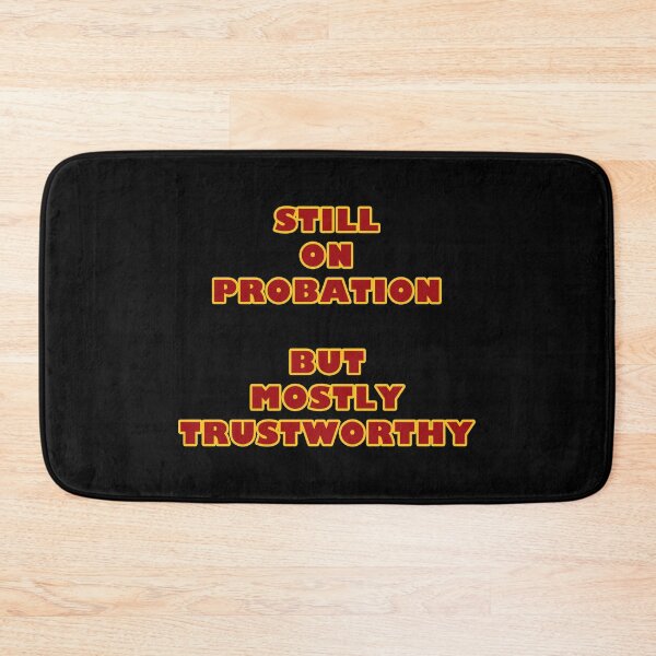 Item preview, Still on Probation but Mostly Trustworthy designed and sold by janraydesigns.