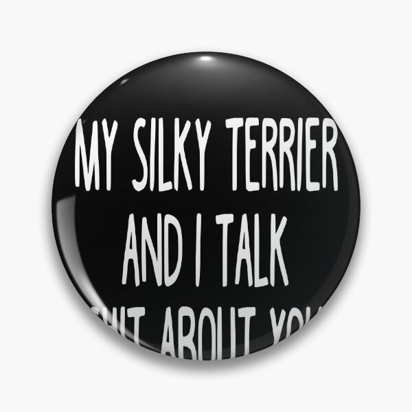 Item preview, My Silky Terrier And I Talk Shit About You designed and sold by clickmostro.