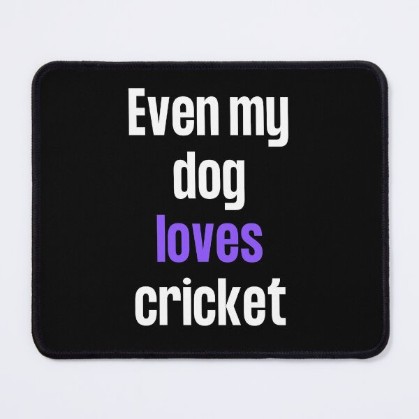 Item preview, Even my dog loves cricket designed and sold by TheGreenGoat.