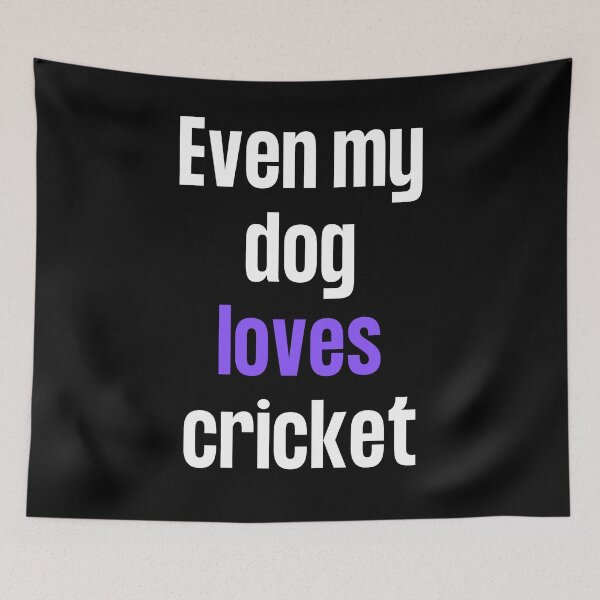 Item preview, Even my dog loves cricket designed and sold by TheGreenGoat.