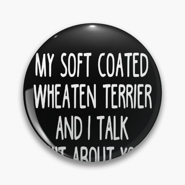 Item preview, My Soft Coated Wheaten Terrier And I Talk Shit About You designed and sold by clickmostro.