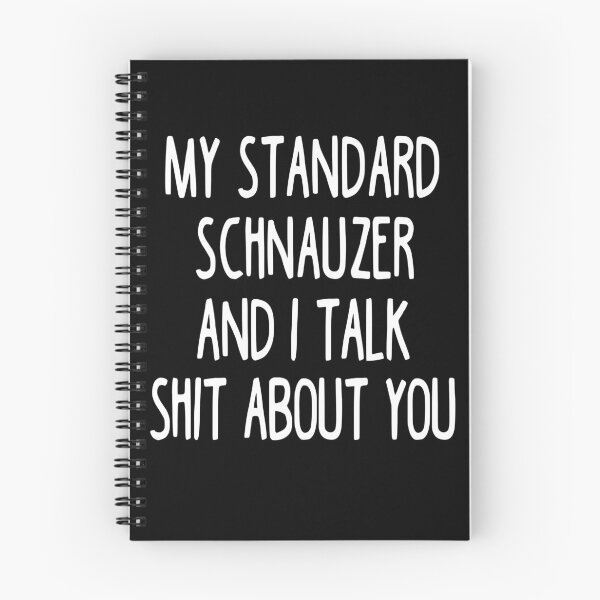 Item preview, My Standard Schnauzer And I Talk Shit About You designed and sold by clickmostro.