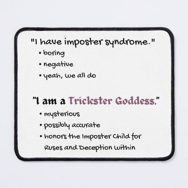 Item preview, Imposter Syndrome? Trickster Goddess! designed and sold by AnAwkwardOtter.