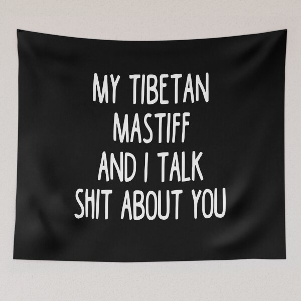 Item preview, My Tibetan Mastiff And I Talk Shit About You designed and sold by clickmostro.