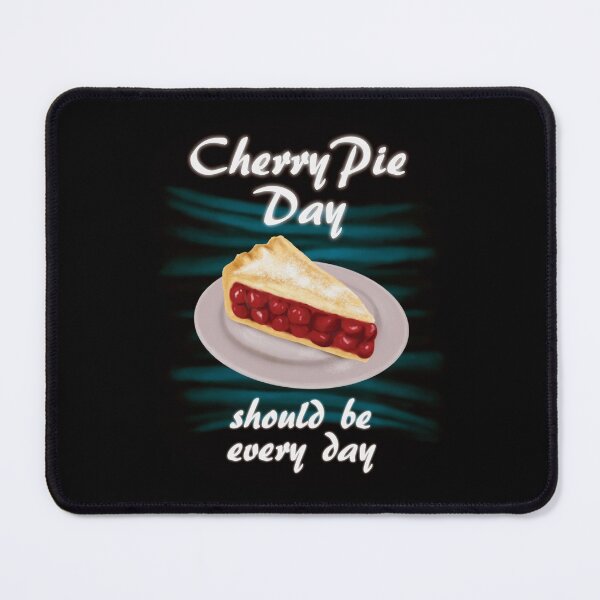 Item preview, Cherry Pie Day Shoud be Every Day designed and sold by TMBTM.