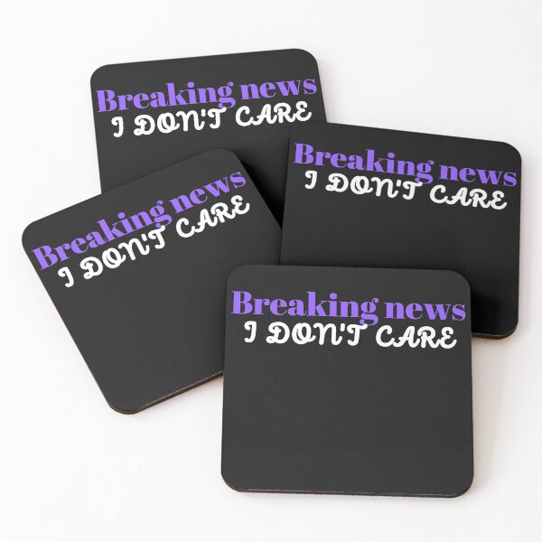 Item preview, Breaking news i dont care - funny news designed and sold by 4SeasonsDesigns.