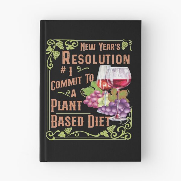 Item preview, New Year's Resolution # 1 Commit to a Plant Based Diet, Wine Drinkers Rejoice  designed and sold by FlutteringWings.