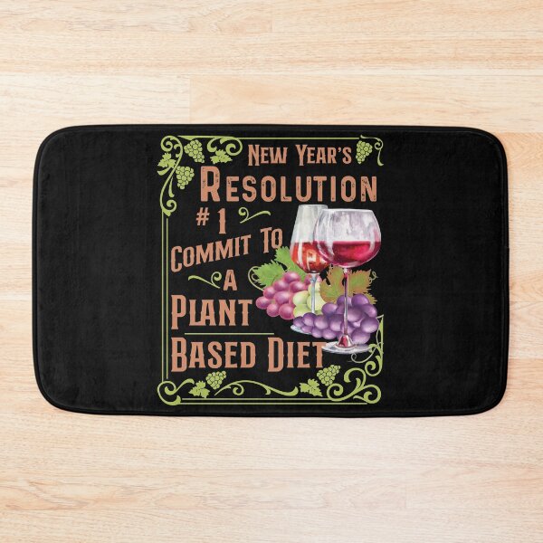 Item preview, New Year's Resolution # 1 Commit to a Plant Based Diet, Wine Drinkers Rejoice  designed and sold by FlutteringWings.