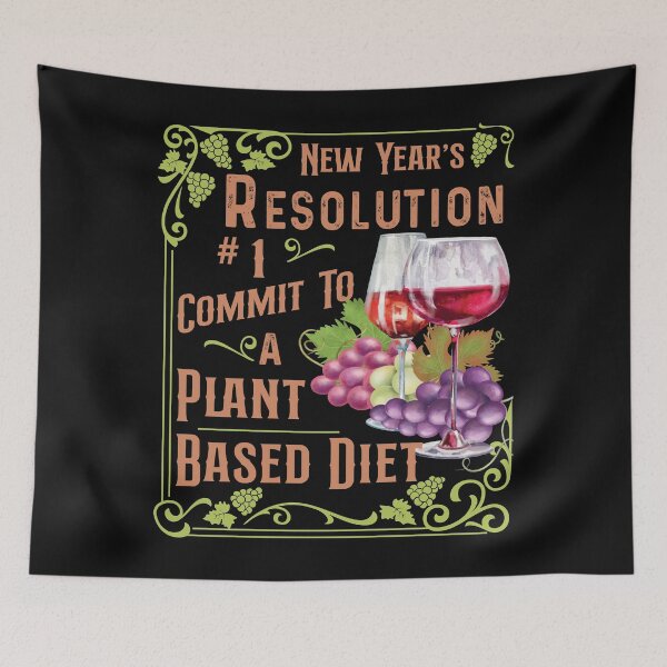 Item preview, New Year's Resolution # 1 Commit to a Plant Based Diet, Wine Drinkers Rejoice  designed and sold by FlutteringWings.