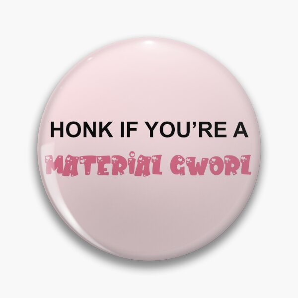 Item preview, honk if you're a material gworl designed and sold by jennytoll123.