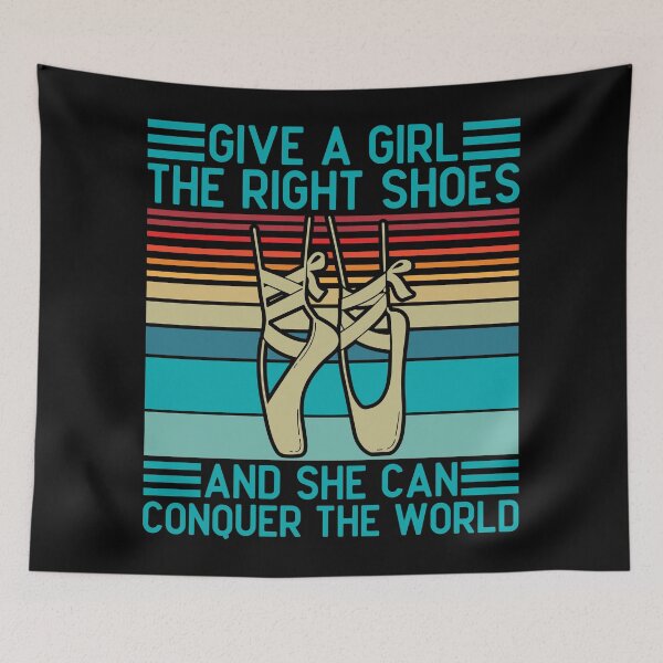 Item preview, Give A Girl The Right Shoes and She Can Conquer The World - Cute Girly Ballet Dancer Design Gift Idea For Ballerina designed and sold by Prince - Bestseller ★★★★★.
