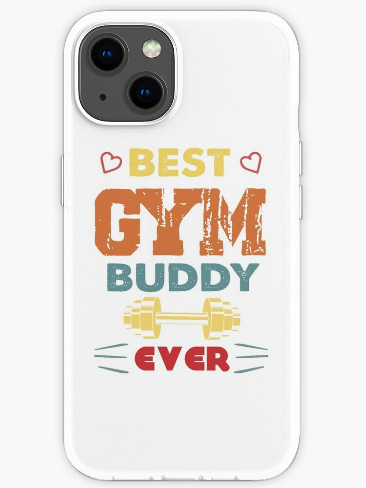 BEST GYM BUDDY EVER iPhone Case