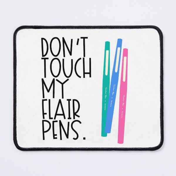 Item preview, Don’t Touch My Flair Pens! designed and sold by samanthalucha.