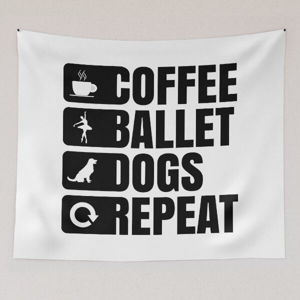 Item preview, Coffee Ballet Dogs Repeat - Cute Girly Ballet Dancer Design Gift Idea For Ballerina designed and sold by Prince - Bestseller ★★★★★.