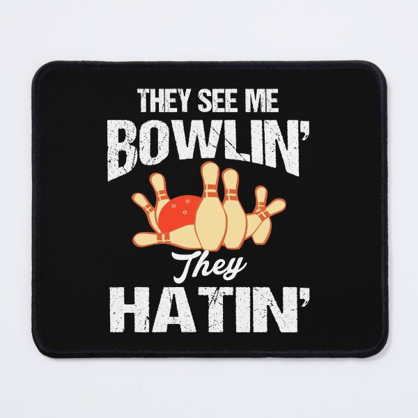 Item preview, They See Me Bowlin They Hatin Funny Bowling designed and sold by Jmack40.