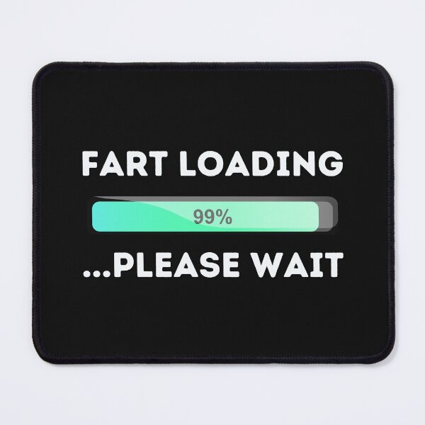 Item preview, Fart Loading Please Wait - funny fart saying designed and sold by 4SeasonsDesigns.