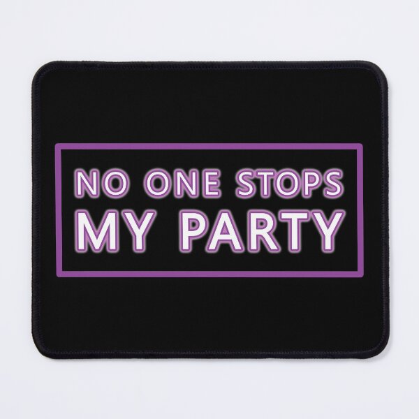 Item preview, No One Stops My Party designed and sold by TMBTM.
