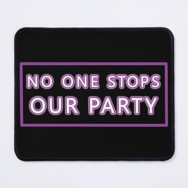 Item preview, No One Stops Our Party designed and sold by TMBTM.