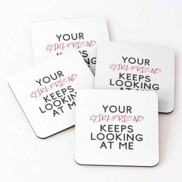 Item preview, Your girlfriend keeps looking at me - A cheeky quote design to tease people around you! Available in T shirts, stickers, stationary and more! designed and sold by crazycollective.