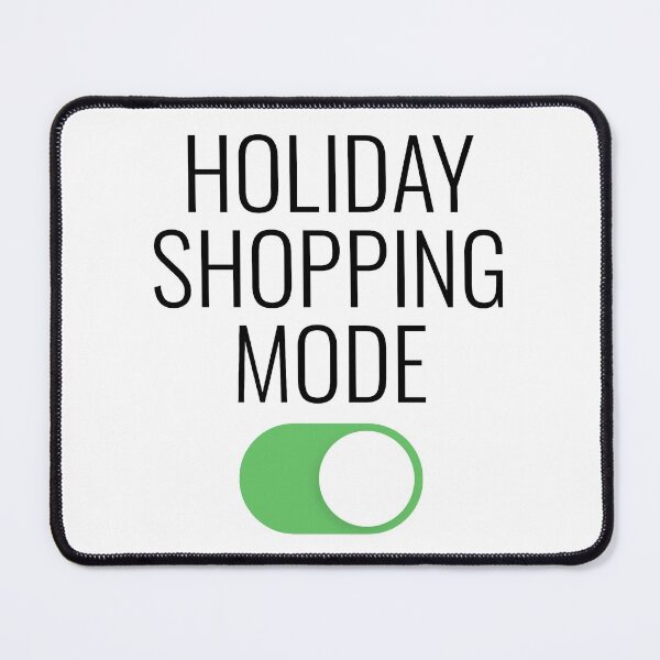 Item preview, Holiday Shopping Mode On Funny designed and sold by BunnyPrinceDegn.