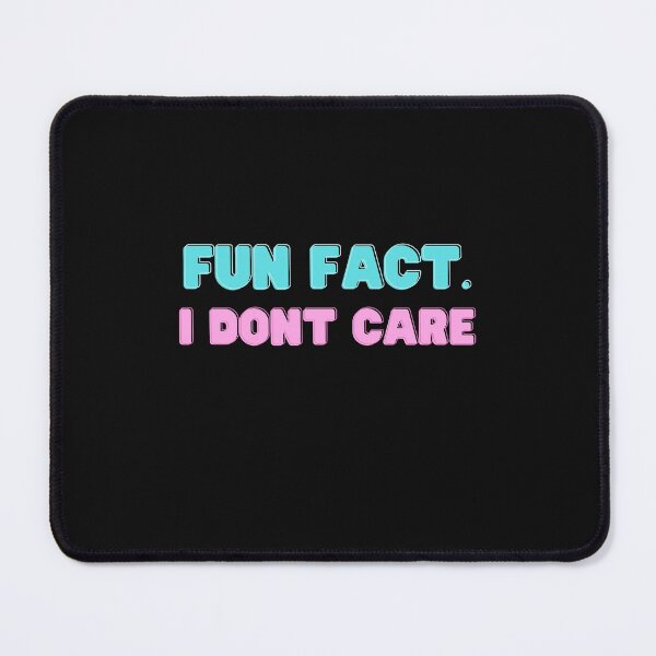 Item preview, Fun Fact i don't care -  funny fact designed and sold by 4SeasonsDesigns.
