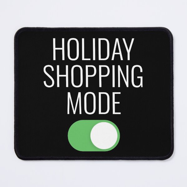 Item preview, Holiday Shopping Mode On Funny designed and sold by BunnyPrinceDegn.