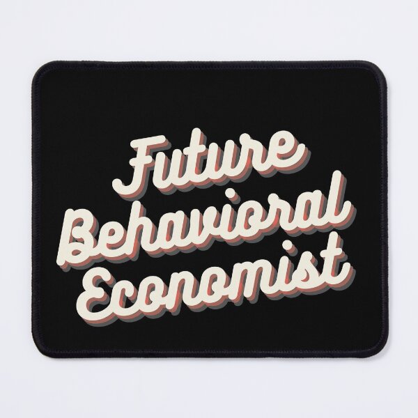Item preview, Future Behavioral Economist designed and sold by Crafty-Mornings.