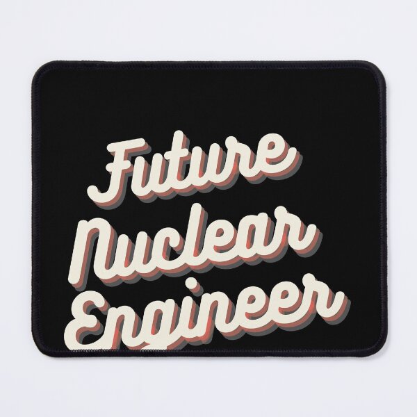 Item preview, Future Nuclear Engineer designed and sold by Crafty-Mornings.