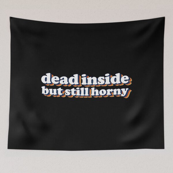 Item preview, Dead Inside But Still Horny Funny Retro Style  designed and sold by Shop signer.