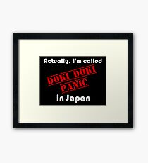Actually, I'm called Doki Doki Panic in Japan Framed Print