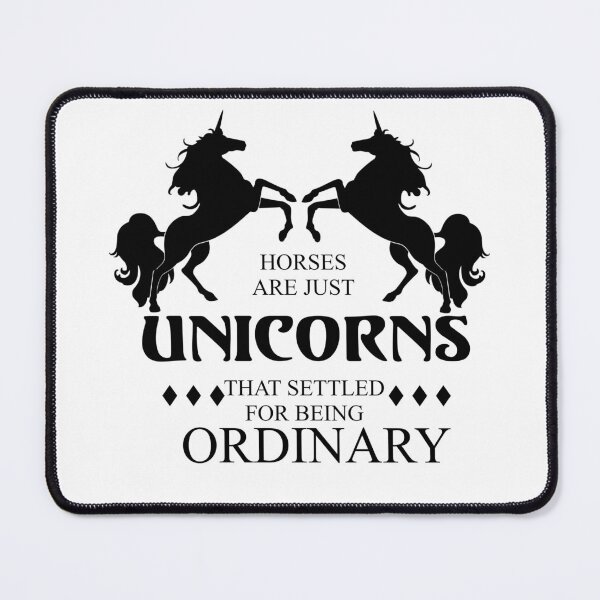 Item preview, Horses are just Unicorns that settled for being Ordinary designed and sold by Kashear.
