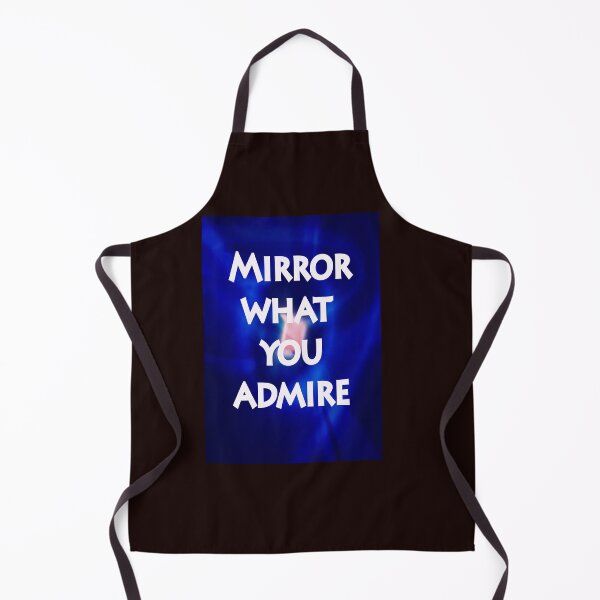 Item preview, MIRROR WHAT YOU ADMIRE designed and sold by CUTESTUFFnow.
