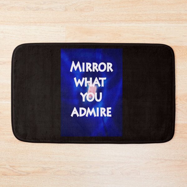 Item preview, MIRROR WHAT YOU ADMIRE designed and sold by CUTESTUFFnow.