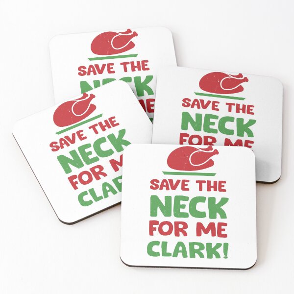 Item preview, Save the Neck for me Clark - Christmas Vacation designed and sold by Primotees.